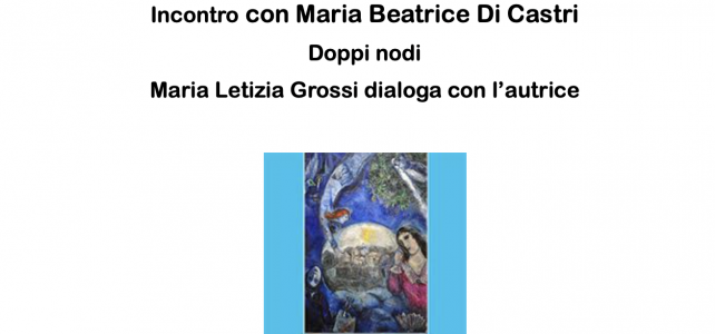Maria Beatrice Di Castri, “Doppi nodi” <span class="dashicons dashicons-calendar"></span>